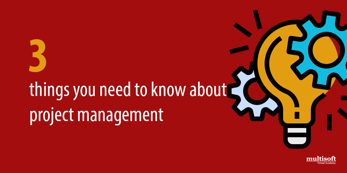 3 things you need to know about project management