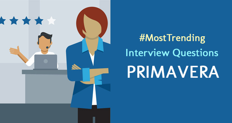 Most Trending Primavera Interview Questions & Answers