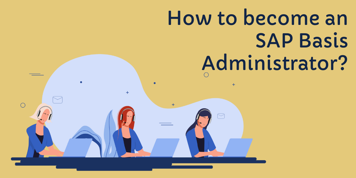 How to become an SAP Basis Administrator?