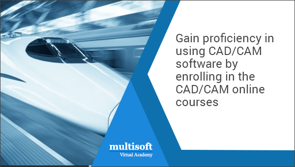 Gain proficiency in using CAD/CAM software by enrolling in the CAD/CAM online courses
