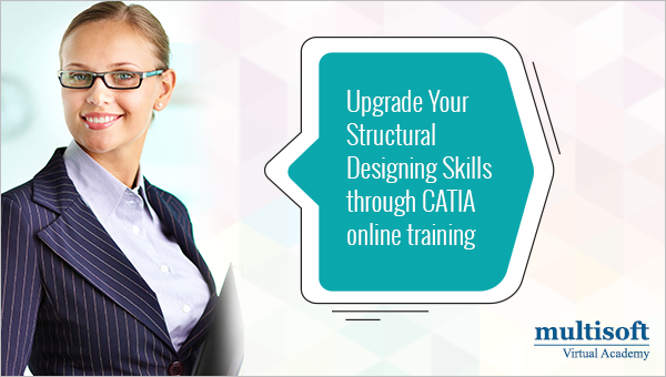 Upgrade Your Structural Designing Skills through CATIA online training