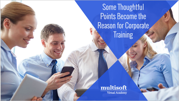 Some Thoughtful Points Become the Reason for Corporate Training