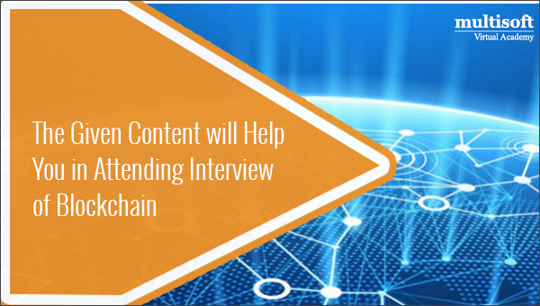 The Given Content will Help You in Attending Interview of Blockchain