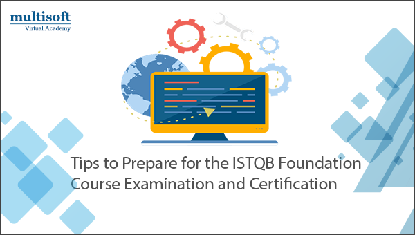 Tips to Prepare for the ISTQB Foundation Course Examination and Certification