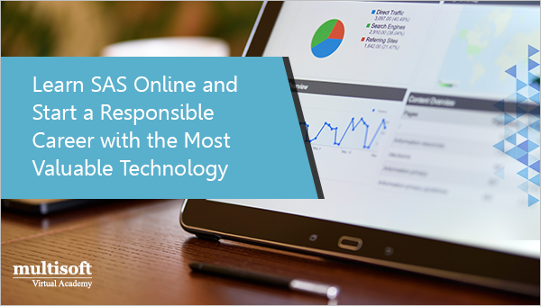 Learn SAS Online and Start a Responsible Career with the Most Valuable Technology