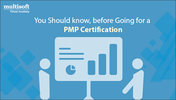 You Should know, before Going for a PMP Certification