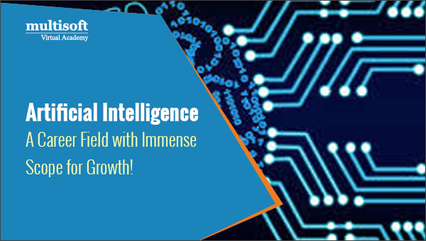 Artificial Intelligence – A Career Field with Immense Scope for Growth!