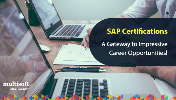 SAP Certifications – A Gateway to Impressive Career Opportunities!