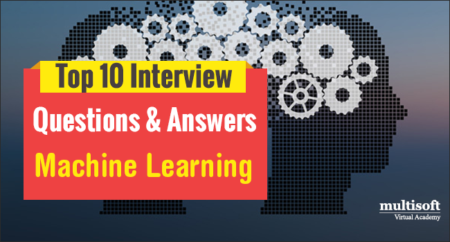 Top 10 Machine Learning Interview Questions and Answers That You Must Prepare