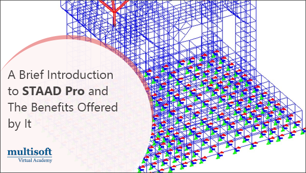 A Brief Introduction to STAAD Pro Online Training & The Benefits Offered by It