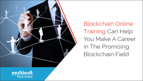 Blockchain Online Training Can Help You Make A Career in The Promising Blockchain Field