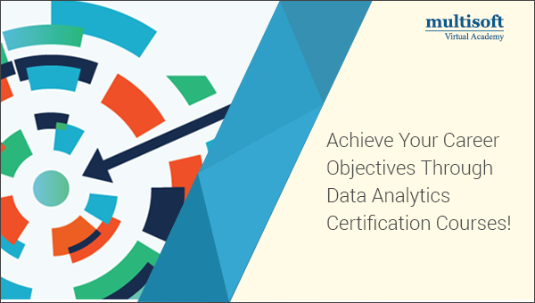 Achieve Your Career Objectives Through Data Analytics Certification Courses!
