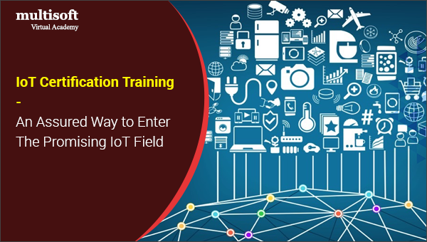 IoT Certification Training – An Assured Way to Enter The Promising IoT Field