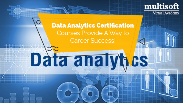 Data Analytics Certification Courses Provide A Way to Career Success!