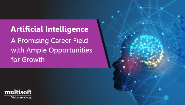 Artificial Intelligence – A Promising Career Field with Ample Opportunities for Growth
