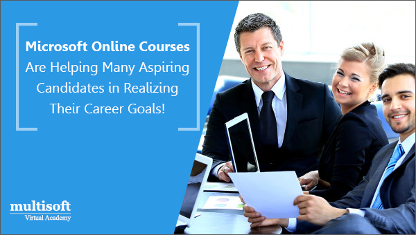 Microsoft Online Courses Are Helping Many Aspiring Candidates in Realizing Their Career Goals!