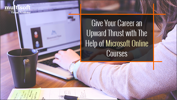 Give Your Career an Upward Thrust with The Help of Microsoft Online Courses