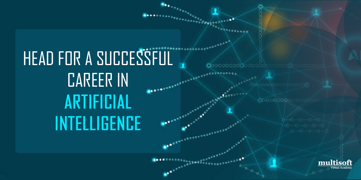 Head for a successful career in artificial intelligence