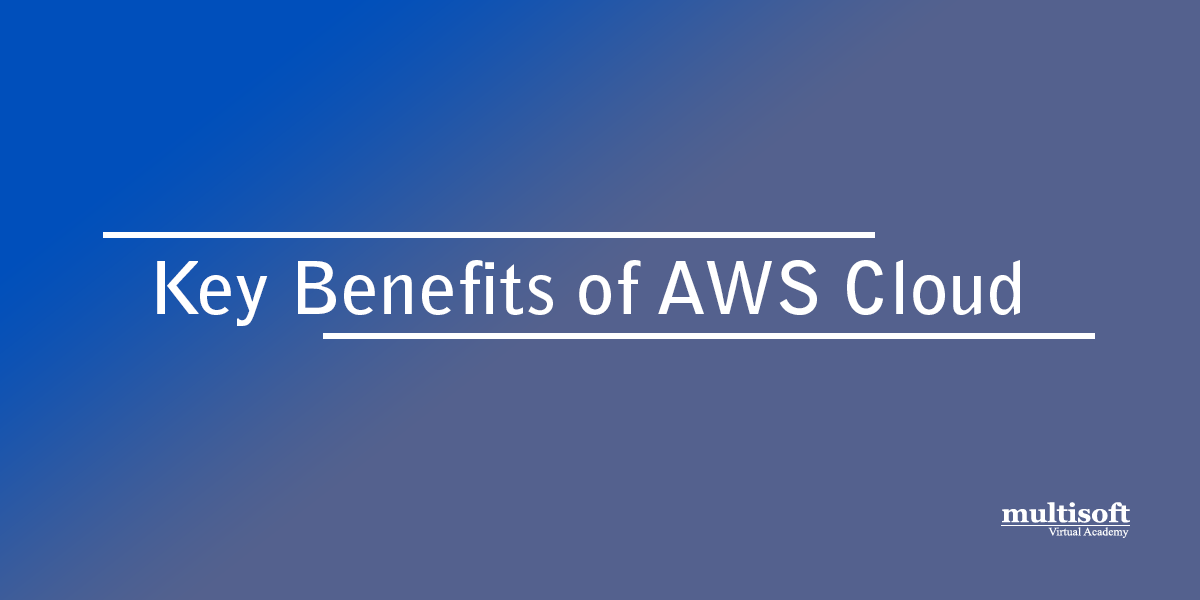 Key Benefits of AWS Cloud