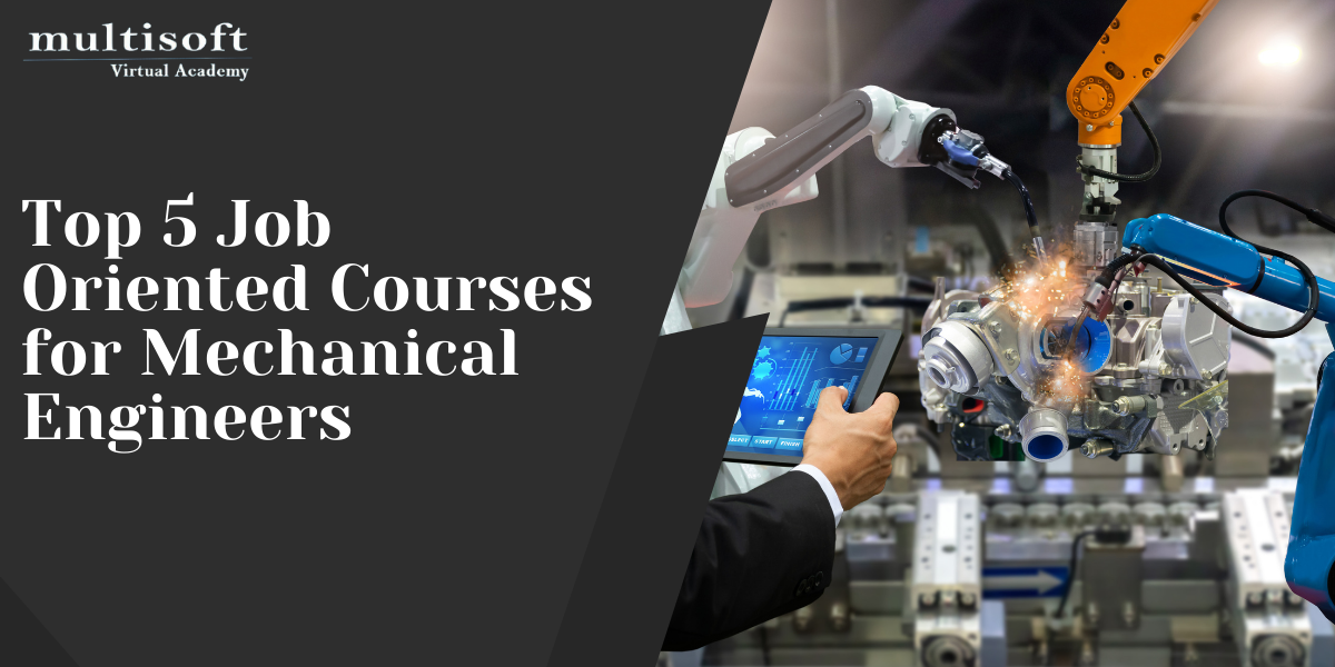 Top 5 Job Oriented Courses for Mechanical Engineers