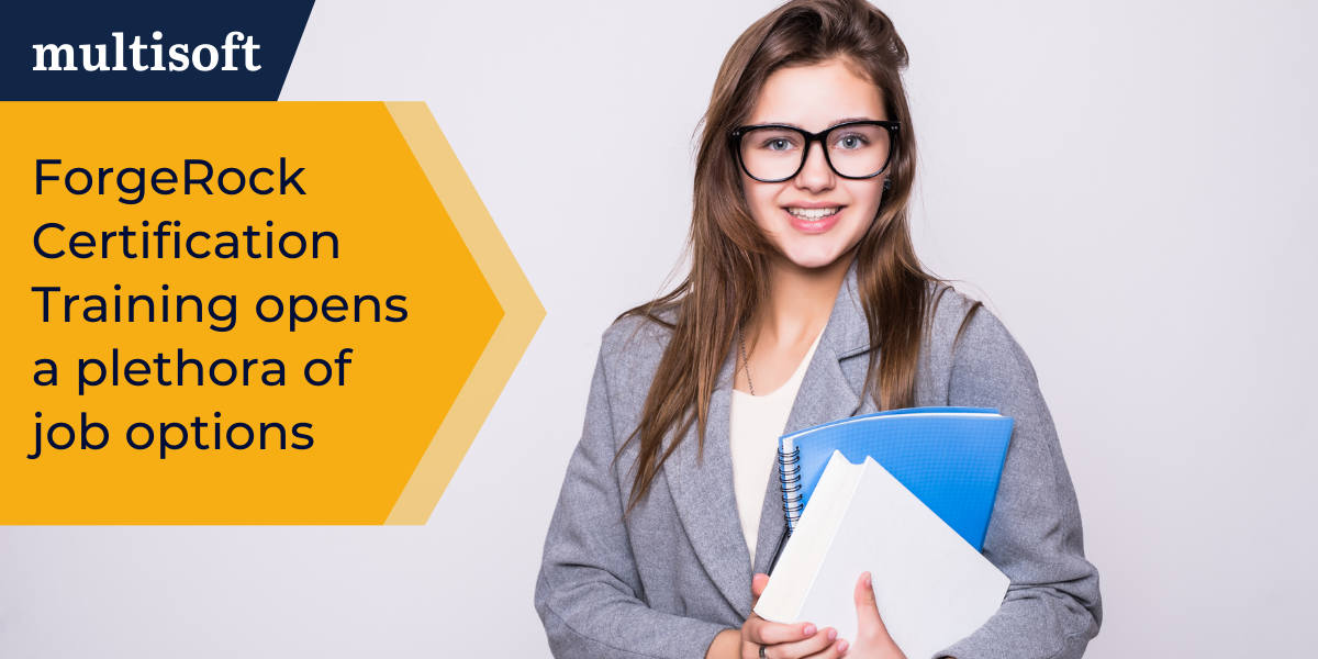 ForgeRock Certification Training opens a plethora of job options