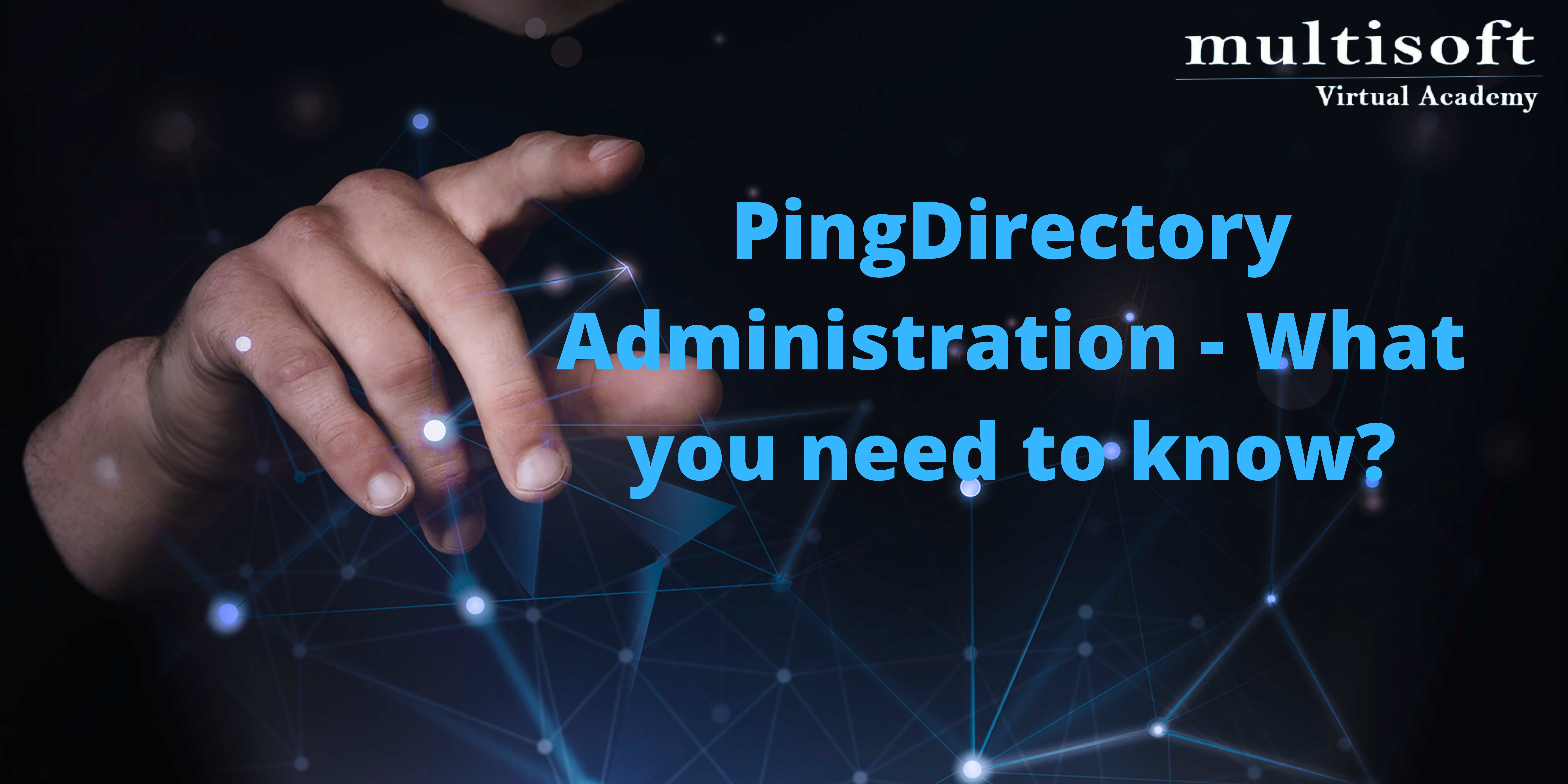 PingDirectory Administration - What you need to know?