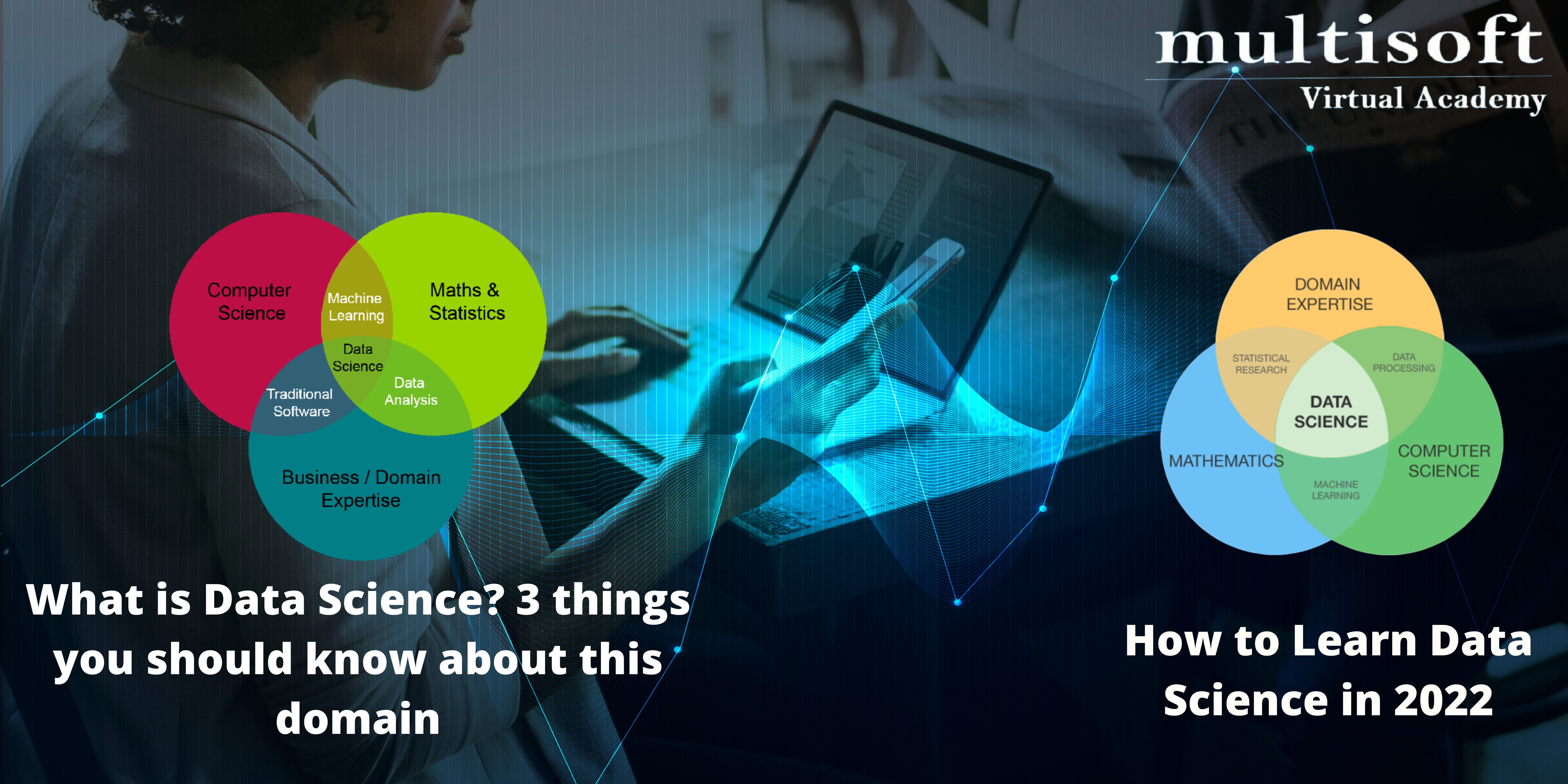 What is Data Science? 3 things you should know about this domain