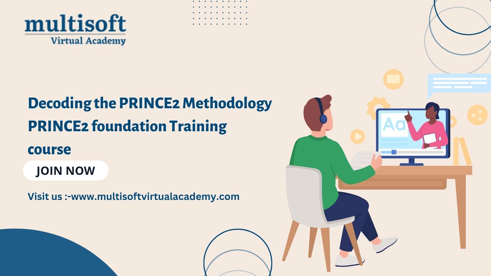 Decoding the PRINCE2 Methodology - PRINCE2 Foundation Training Course