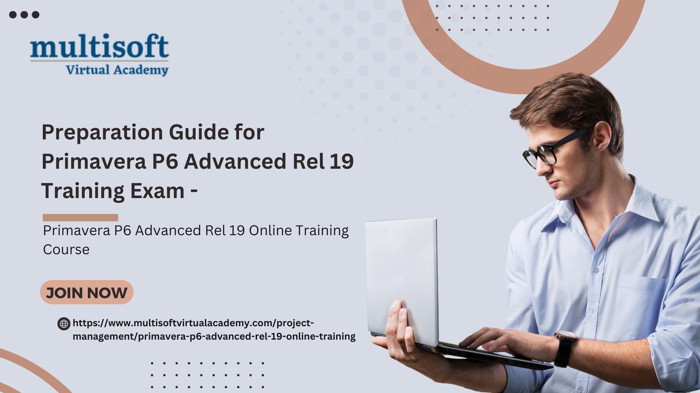 Preparation Guide for Primavera P6 Advanced Rel 19 Training Exam - Primavera P6 Advanced Rel 19 Course