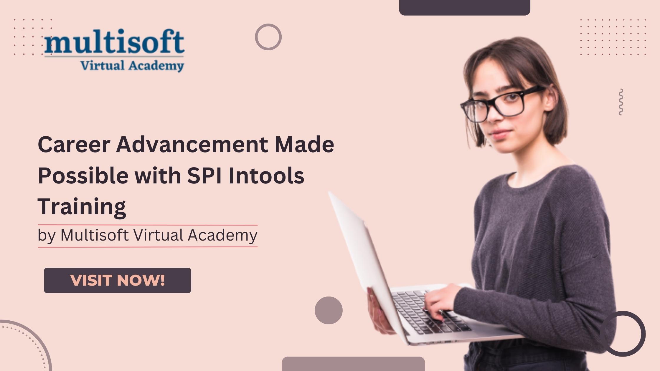 <strong>Career Advancement Made Possible with SPI Intools Training by Multisoft Virtual Academy</strong>