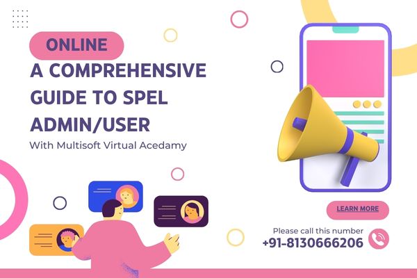 A Comprehensive Guide to SPEL Admin/User Online Training