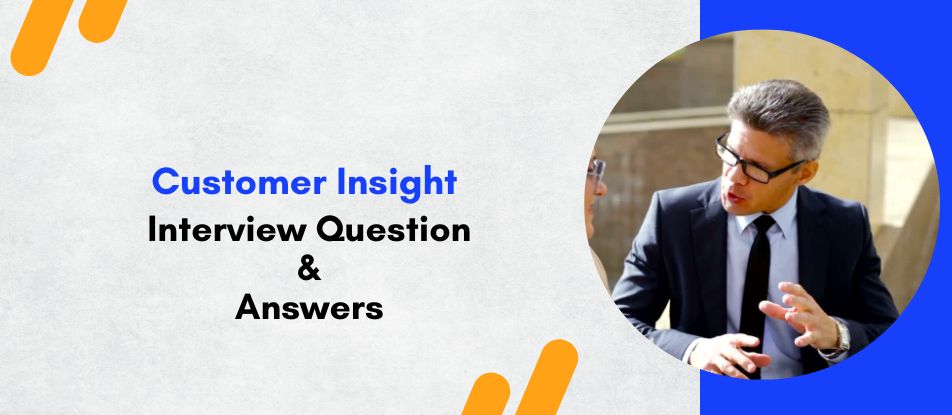 Top 30 Customer Insight Training Interview Questions Answers
