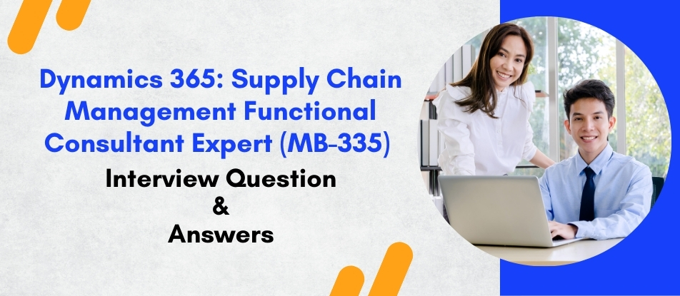 Top 30 Dynamics 365: Supply Chain Management Functional Consultant ...