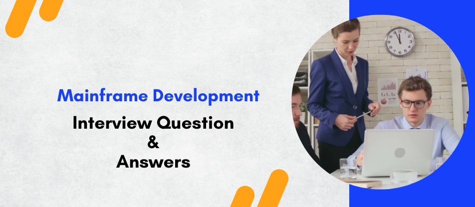 Top 30 Mainframe Development Training Interview Questions Answers