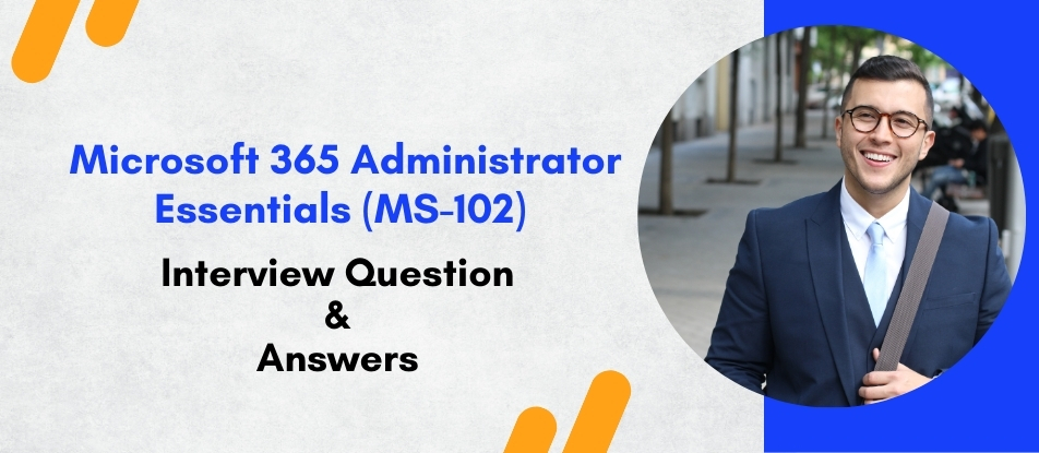 Top 30 Microsoft 365 Administrator Essentials (MS-102) Training ...