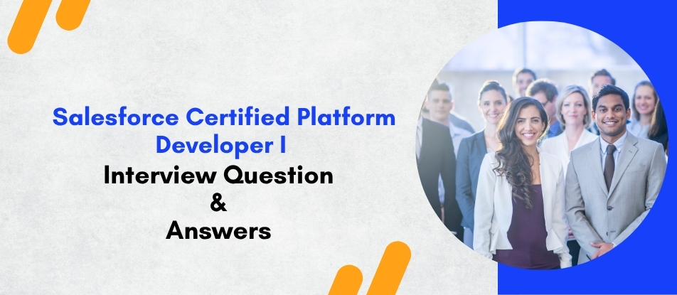Top 30 Salesforce Certified Platform Developer I Training Interview ...