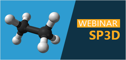 Join this Webinar and Upgrade Your Knowledge about “SP3D”  